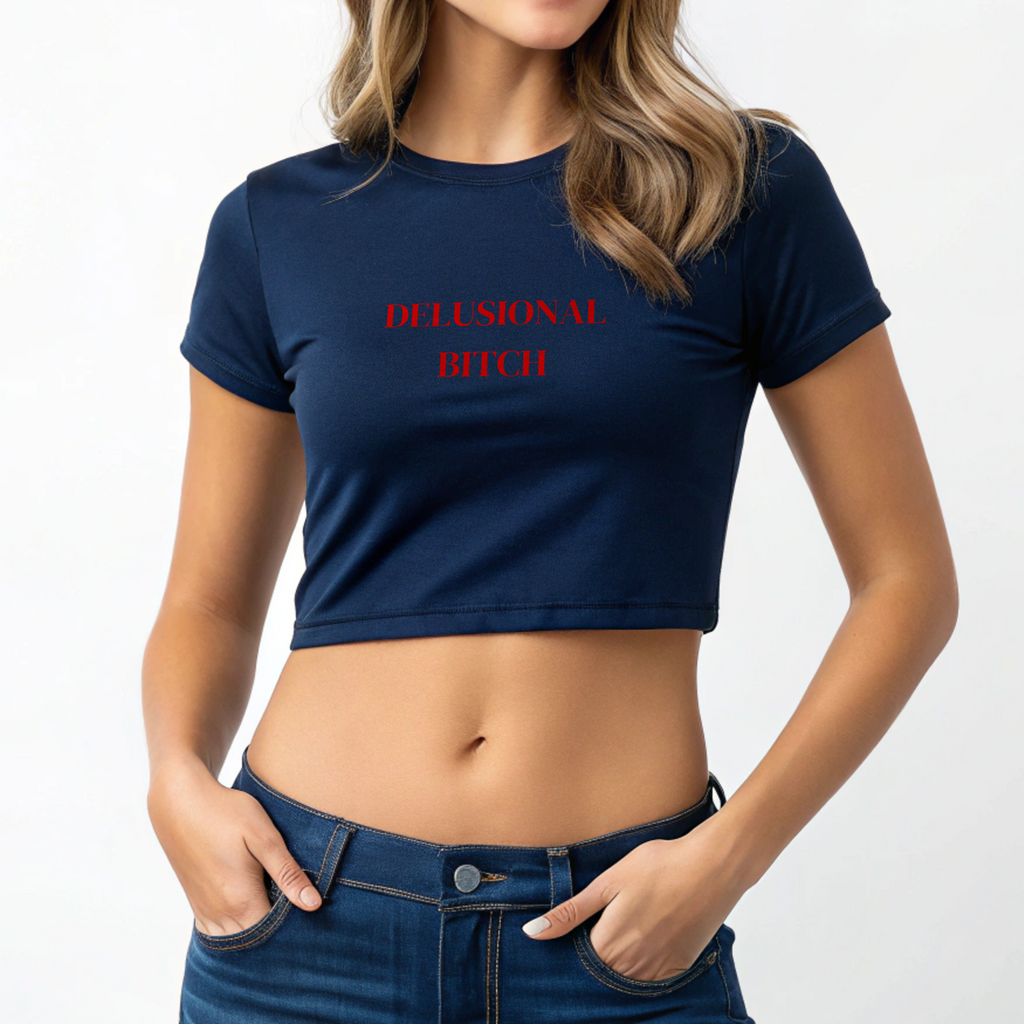 “Delusional Bitch” Baby Tee – Bold Streetwear Edition